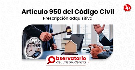 Jurisprudencia del artículo 950 del Código Civil Prescripción