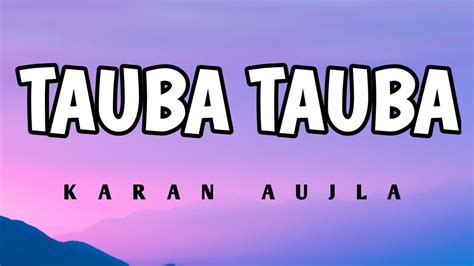 Karan Aujla Tauba Tauba Lyrics Tauba Tauba Husn Tera Tauba Tauba Youtube