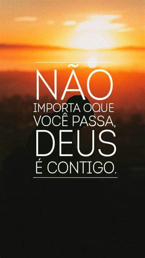 Deus é Contigo Frases Evangélicas Motivacionais Jesus Deus Amor