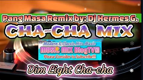 Dim Light Cha Cha Pang Masa Remix By Dj Hermes G Share Remix