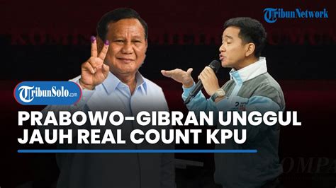 Live Prabowo Gibran Unggul Jauh Real Count Kpu Anies Imin Dan Ganjar