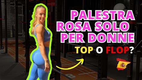 Mi Alleno Nella Palestra Rosa Per Sole Donne A Valencia YouTube