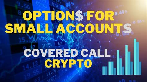 Options For Small Accounts Covered Call Crypto 💰 Youtube