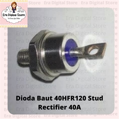 Jual Dioda Baut 40HFR120 Stud Rectifier 40A Shopee Indonesia