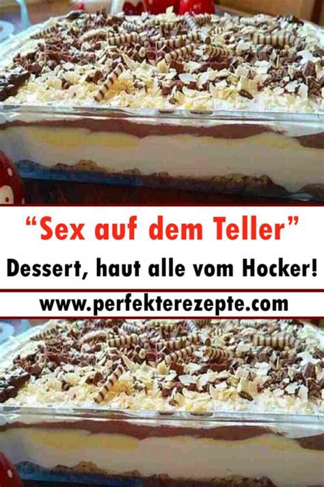 “sex Auf Dem Teller” Dessert Rezept Haut Alle Vom Hocker Schnelle