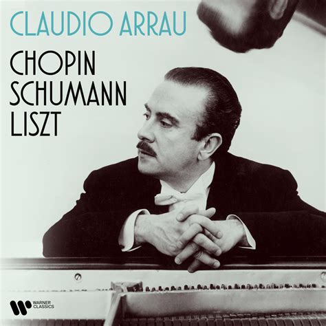 Claudio Arrau Chopin Schumann Liszt In High Resolution Audio