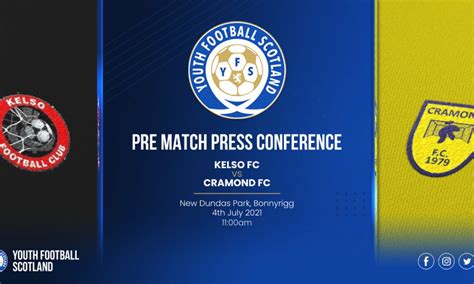 Pre Match Press Conference Kelso Fc V Cramond Fc Youth Football Scotland