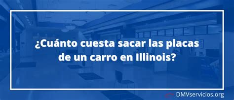 Cu Nto Cuesta Sacar Las Placas De Un Carro En Illinois