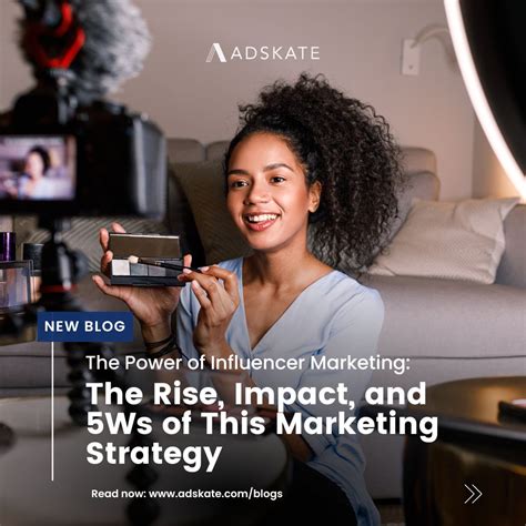 The Power Of Influencer Marketing The Rise Impact And 5ws Of This Marketing Strategy Adskate