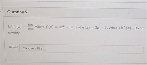 Solved Let H X G X F X Where F X 4x2−3x And G X 3x−1