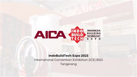 IndoBuildTech Expo 2023 PECAH Ada Apa Aja Sih Di Booth Aica