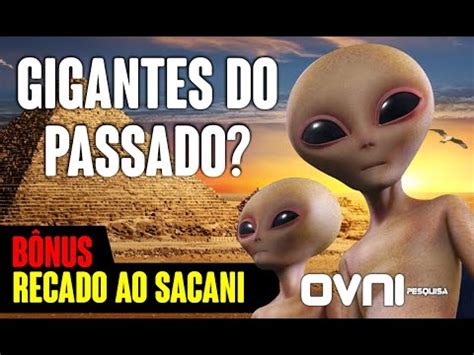 Gigantes Do Passado Recado Ao Sacani YouTube