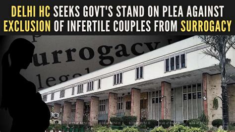 Delhi HC Seeks Govts Stand On Plea Against Exclusion Of Infertile