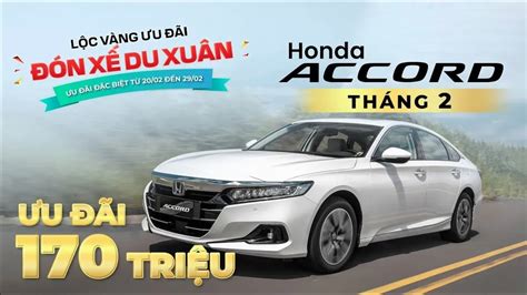 Giá Lăn Bánh Honda Accord Tháng 2 2024 Giảm Tiền Mặt Trực Tiếp Tặng Gói Phụ Kiện đến 170