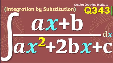 Q343 ∫ Ax B Ax 2 2bx C Dx Integration Ax B A X Square 2