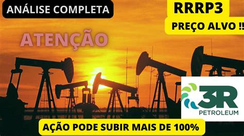 Rrrp3 3r Petroleum Pode Subir Mais De 100 AnÁlise Completa E PreÇo