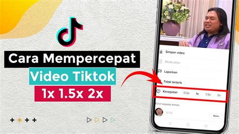 Cara Mempercepat Video Tiktok Dengan X X Dan X Kecepatan Youtube