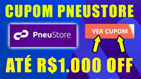 CUPOM DE DESCONTO PNEUSTORE SETEMBRO 2023 CUPOM PNEUSTORE DESCONTOS E