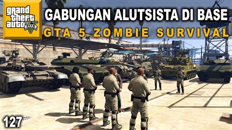 TAMBAH PASUKAN BARU LAGI GTA 5 ZOMBIE SURVIVAL APOCALYPSE 127 YouTube