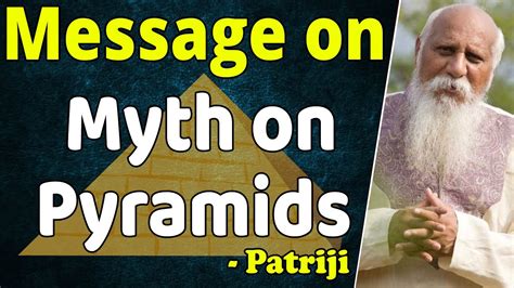 Message On Myth On Pyramids By Patriji Pmc English Youtube