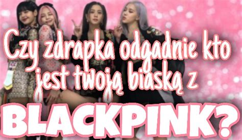 Czy Zdrapka Odgadnie Kto Jest Twoj Biask Z Blackpink Samequizy