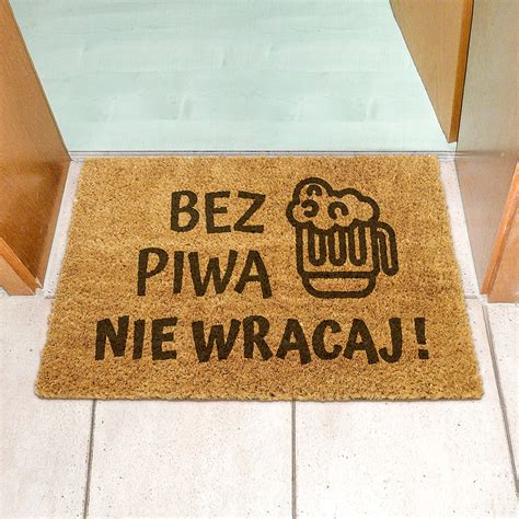 Wycieraczka Bez Piwa Nie Wracaj Mieszna Wycieraczka Do Domu Na