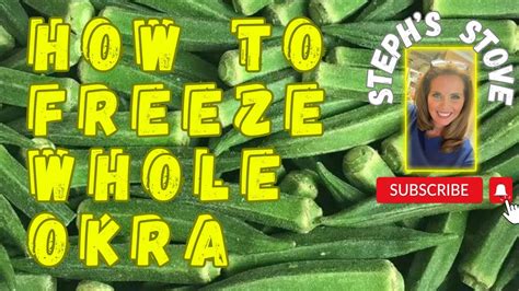 How To Freeze Whole Okra Without Blanching Stephs Stove Youtube