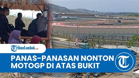 RELA PANAS PANASAN Begini Cerita Warga Mandalika Nonton MotoGP 2023 Di