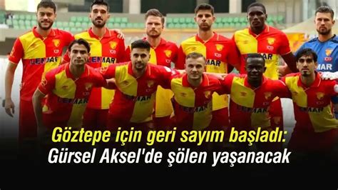 Göztepe için geri sayım başladı Gürsel Aksel de şölen yaşanacak