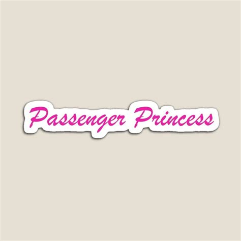 "Passenger Princess" Magnet for Sale by cccranch2011 in 2023 | Princess sticker, Passenger, Princess