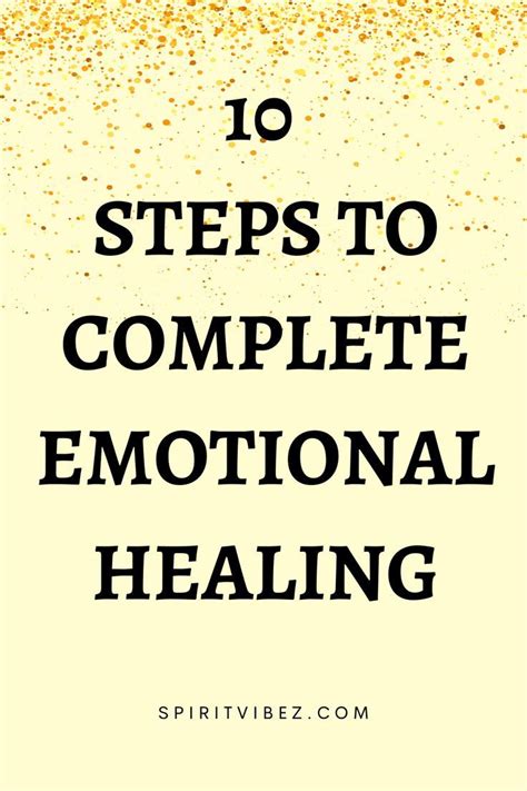 10 Powerful Steps To Emotional Healing Artofit