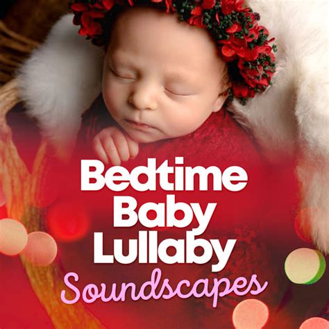 Bedtime Baby Lullaby Soundscapes Album By Bedtime Baby