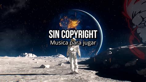 Musica Para Jugar En Directo Sin Copyright Youtube Music