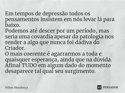 ⁠em Tempos De Depressão Todos Os Nilton Mendonça Pensador