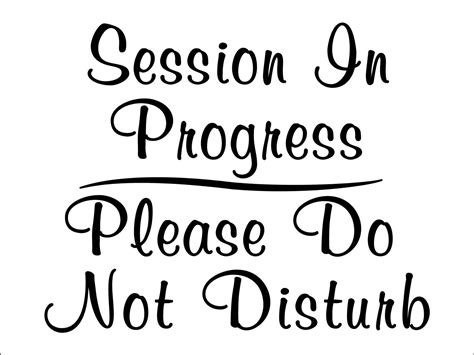 Session In Progress Please Do Not Disturb Sign New Signs