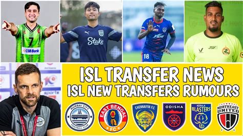 ISL New Confirm Transfers And Rumours 2024 25 Indian Super League