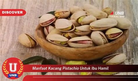 Temukan 6 Manfaat Kacang Pistachio Untuk Ibu Hamil Yang Wajib Kamu Intip