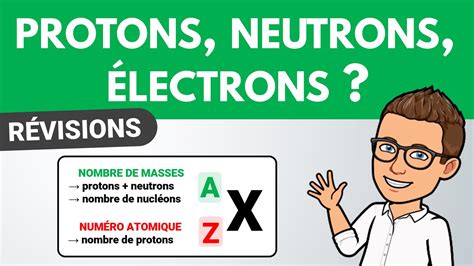 Calculer le nombre de protons neutrons électrons d un ATOME