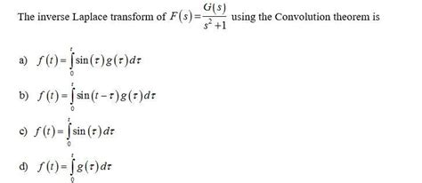 Using The Convolution Theorem Find The Inverse Laplace Transform Of Fs