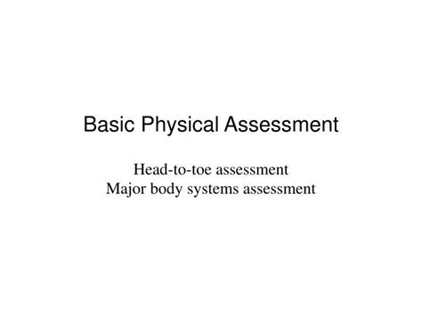 Ppt Basic Physical Assessment Head To Toe Assessment Major Body