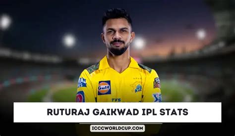 Ruturaj Gaikwad IPL Stats 2024: Price, Runs, Age, Century, Debut, Team ...