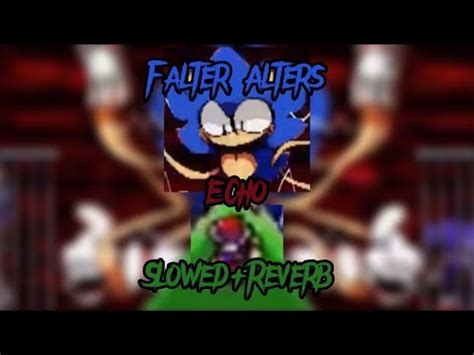 Fnf Sonic Exe Falter Alters Alternate Trinity Slowed Reverb