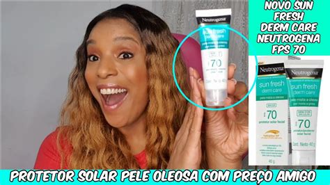 Resenha Novo Protetor Solar Para Pele Oleosa Neutrogena Sun Fresh Derm