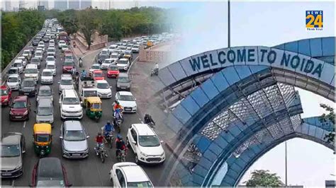 Read This Traffic Advisory Before Visiting Noida To Avoid Traffic