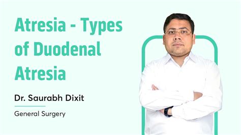 Atresia Types Of Duodenal Atresia Dr Saurabh Dixit General