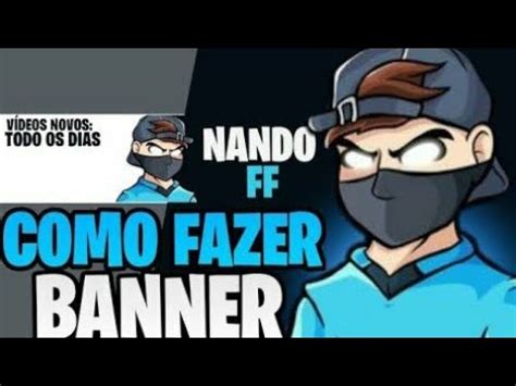 COMO FAZER BANNER DE FREE FIRE PELO CELULAR PARA YOUTUBE PROFISSIONAL