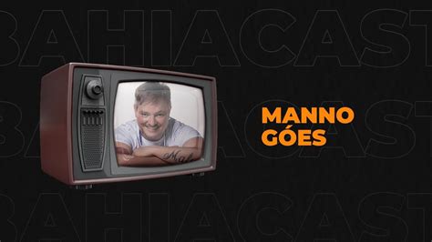 Manno Goés no BahiaCast música podcast BahiaCast YouTube