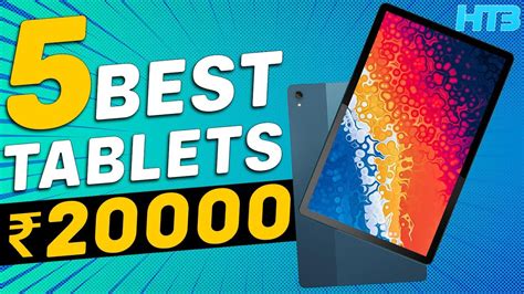 Top Best Tablet Under In Best Tablet For Student Under