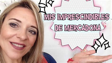 Mis Imprescindibles De Mercadona By Pandoramenchu Menchu Youtube