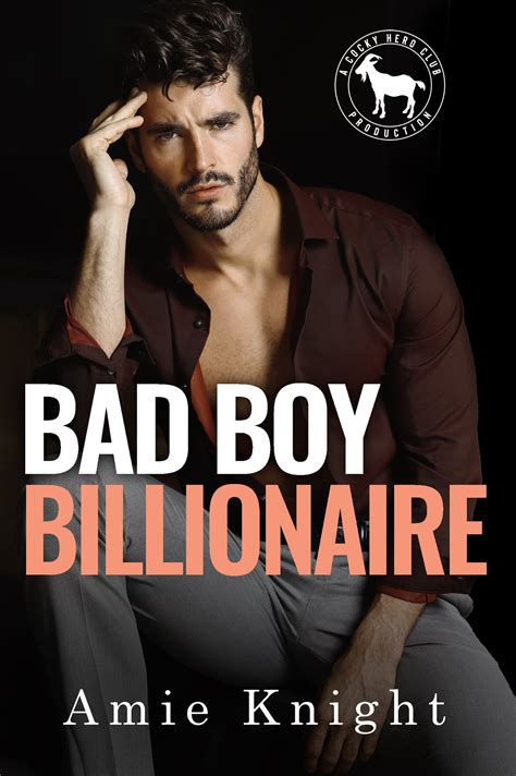 Bad Boy Billionaire (Cocky Hero Club) by Amie Knight | Goodreads